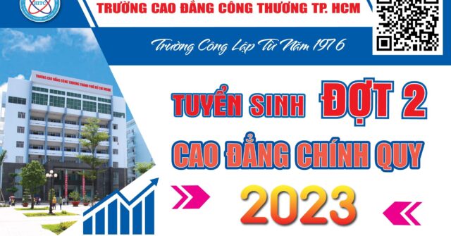 Trường Cao đẳng Công Thương thành phố Hồ Chí Minh thông báo nhận hồ sơ xét tuyển đợt 2 năm học 2023