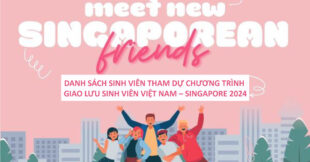 CÔNG BỐ KẾT QUẢ DANH SÁCH SINH VIÊN THAM DỰ CHƯƠNG TRÌNH GIAO LƯU SINH VIÊN VIỆT NAM – SINGAPORE 2024