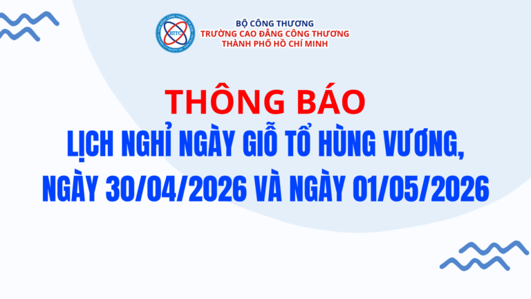 TH&Ocirc;NG B&Aacute;O: Về việc nghỉ ng&agrave;y Giỗ Tổ H&ugrave;ng Vương, ng&agrave;y Chiến thắng v&agrave; ng&agrave;y Quốc tế Lao động năm 2026